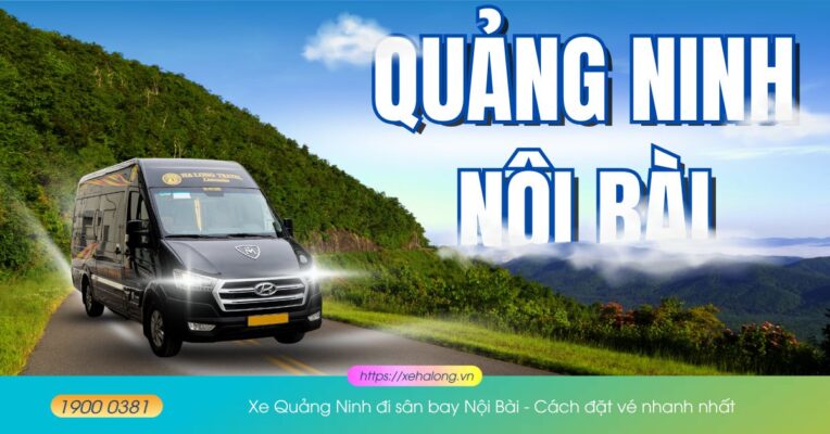 Xe Quảng Ninh đi sân bay Nội Bài - Cách đặt vé nhanh nhất 15 Xe Quảng Ninh đi sân bay Nội Bài - Cách đặt vé nhanh nhất